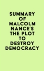 Summary of Malcolm Nance's The Plot to Destroy Democracy - eBook