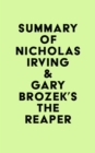 Summary of Nicholas Irving & Gary Brozek's The Reaper - eBook