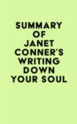Summary of Janet Conner's Writing Down Your Soul - eBook