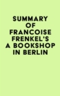 Summary of Francoise Frenkel's A Bookshop in Berlin - eBook
