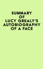 Summary of Lucy Grealy's Autobiography of a Face - eBook