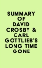 Summary of David Crosby & Carl Gottlieb's Long Time Gone - eBook