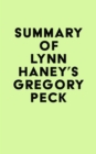 Summary of Lynn Haney's Gregory Peck - eBook