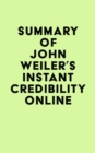 Summary of John Weiler's Instant Credibility Online - eBook