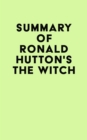 Summary of Ronald Hutton's The Witch - eBook