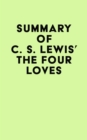 Summary of C. S. Lewis' The Four Loves - eBook