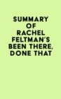 Summary of Rachel Feltman's Been There, Done That - eBook