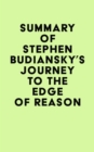 Summary of Stephen Budiansky's Journey to the Edge of Reason - eBook