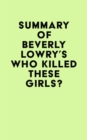 Summary of Beverly Lowry's Who Killed These Girls? - eBook