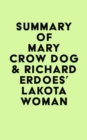 Summary of Mary Crow Dog & Richard Erdoes' Lakota Woman - eBook