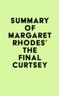Summary of Margaret Rhodes' The Final Curtsey - eBook