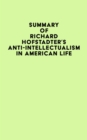 Summary of Richard Hofstadter's Anti-Intellectualism in American Life - eBook