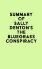 Summary of Sally Denton's The Bluegrass Conspiracy - eBook