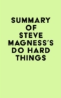 Summary of Steve Magness's Do Hard Things - eBook