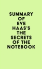 Summary of Eve Haas's The Secrets of the Notebook - eBook