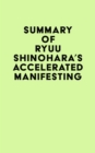 Summary of Ryuu Shinohara's Accelerated Manifesting - eBook