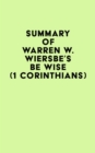 Summary of Warren W. Wiersbe's Be Wise (1 Corinthians) - eBook