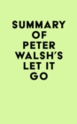 Summary of Peter Walsh's Let It Go - eBook