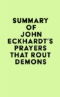 Summary of John Eckhardt's Prayers That Rout Demons - eBook