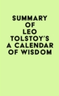 Summary of Leo Tolstoy's A Calendar of Wisdom - eBook