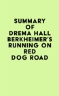Summary of Drema Hall Berkheimer's Running on Red Dog Road - eBook