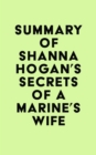 Summary of Shanna Hogan's Secrets of a Marine's Wife - eBook
