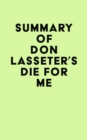 Summary of Don Lasseter's Die For Me - eBook