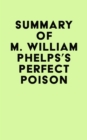 Summary of M. William Phelps's Perfect Poison - eBook