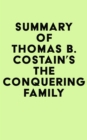 Summary of Thomas B. Costain's The Conquering Family - eBook