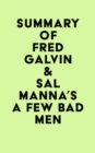 Summary of Fred Galvin & Sal Manna's A Few Bad Men - eBook