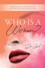 Who is a Woman : Memoir of a Daughter Sister Mother Physician - eBook