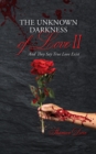 The Unknown Darkness of Love II : And They Say True Love Exist - eBook