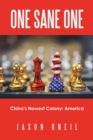 One Sane One : China's Newest Colony:  America - eBook