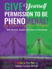 Give Yourself Permission To Be Phenomenal! By Discovering Your Purpose : With The Love, Support, And Power of A Partnership - eBook