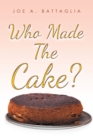Who Made the Cake? - eBook
