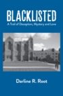 BLACKLISTED : A Trail of Deception, Mystery and Love - eBook