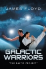 Galactic Warriors : "The Baltic Project" - eBook