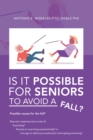IS IT POSSIBLE FOR SENIORS TO AVOID A FALL? - eBook