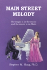 Main Street Melody : The magic is in the music and the music is on Main - eBook