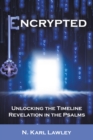 Encrypted : Unlocking the Timeline Revelation in the Psalms - eBook
