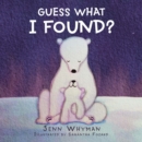 Guess What I Found? - eBook