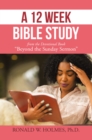 A 12 Week Bible Study from the Devotional Book "Beyond the Sunday Sermon" - eBook
