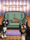 Who Let The Dogs In? : A Cranky Cat Changes Her Tune! - eBook