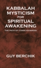 Kabbalah Mysticism for Spiritual Awakening : The Path of Consciousness - eBook