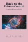Back to the Universe-Centered : Navigating Faith, Science, and Existence - eBook