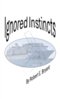 Ignored Instincts - eBook