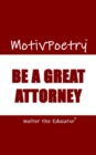 MotivPoetry : Be a Great Attorney - eBook