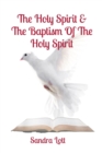 The Holy Spirit & The Baptism Of The Holy Spirit - eBook