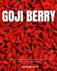 Goji Berry : A Beginner's 3-Step Quick Start Guide to Incorporating Goji Berries for Health Benefits, With Sample Recipes - eBook