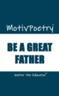 MotivPoetry : Be a Great Father - eBook